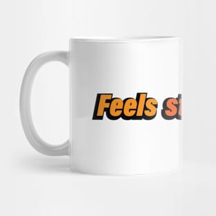 Feels strong man - fun quote Mug